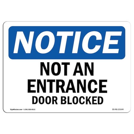 Signmission Safety Sign, OSHA Notice, 12" Height, 18" Width, Not An Entrance Door Blocked Sign, Landscape OS-NS-D-1218-L-15144